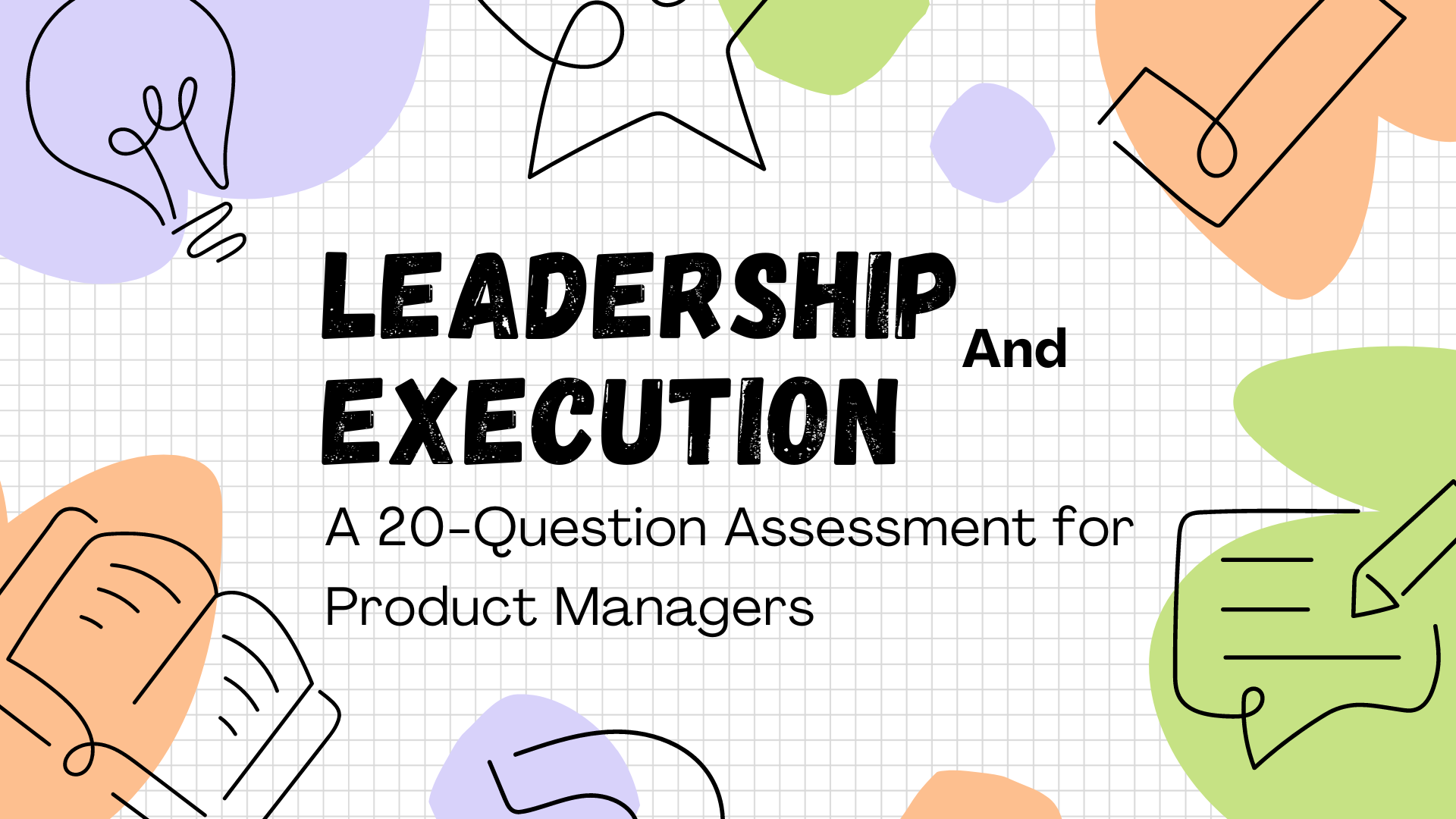 Leadership And Execution Excellence: Assessment for Product Managers